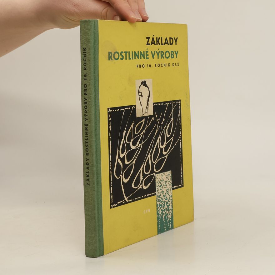 Jaroslav Škaloud Základy rostlinné výroby pro 10. ročník dvanáctiletých středních škol