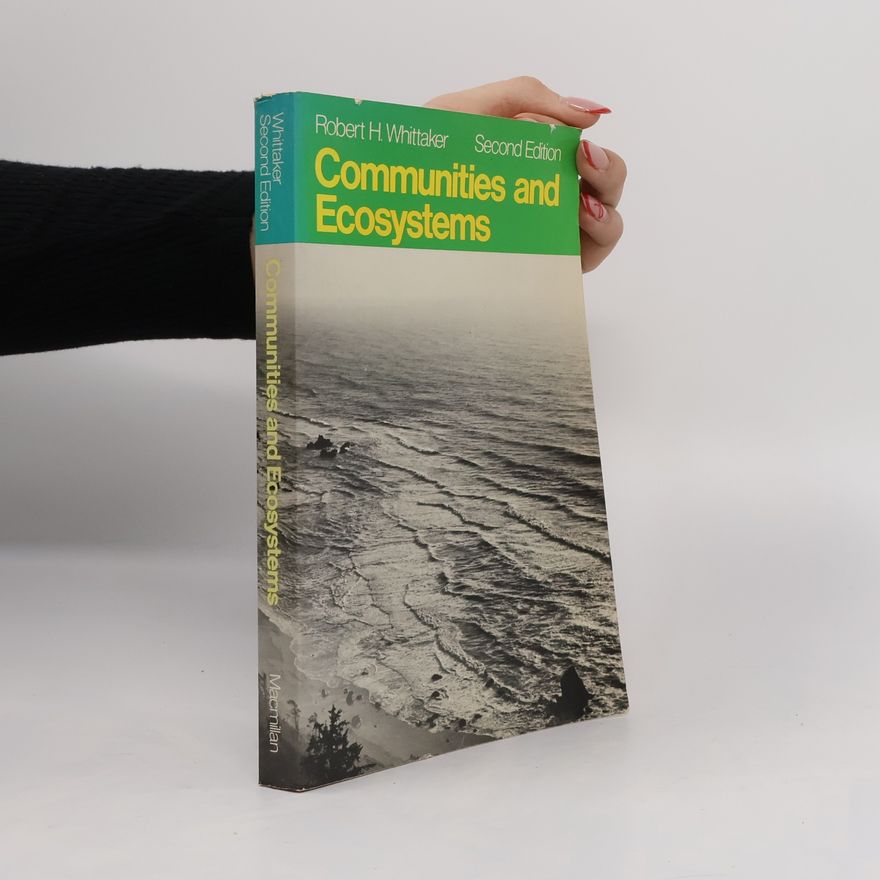 Robert H. Whittaker Communities and Ecosystems