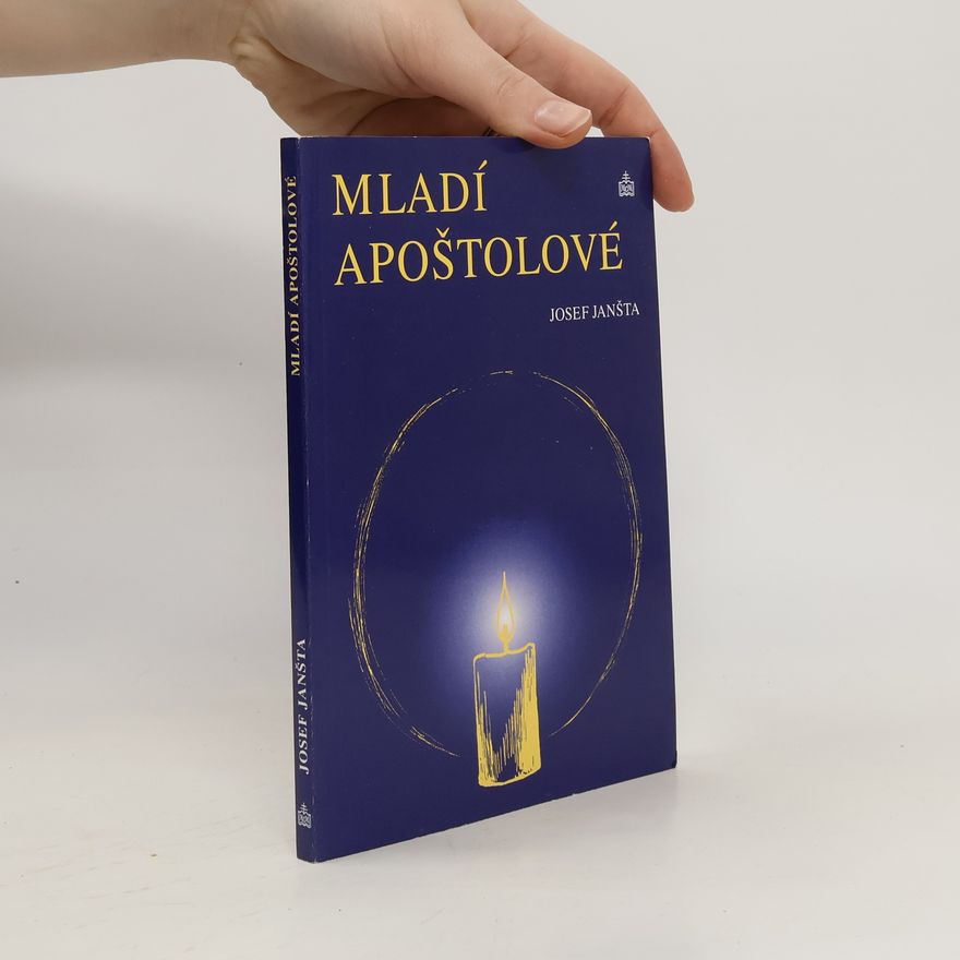 Josef Janšta Mladí apoštolové - příběh pro mládež
