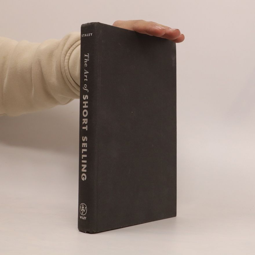 Kathryn F. Staley The Art of Short Selling