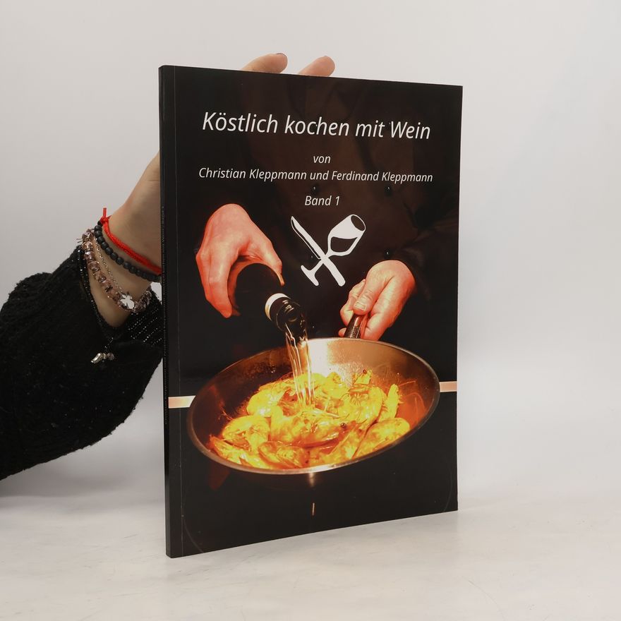 Ferdinand Kleppmann Köstlich kochen mit Wein. Band 1