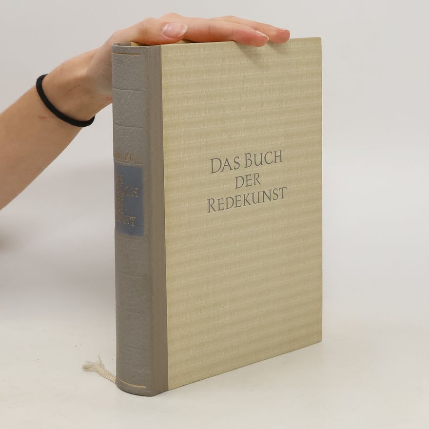 Maximilian Weller Das Buch der Redekunst. Die Macht des gesprochenen Wortes in Wirtschaft, Technik, Politik