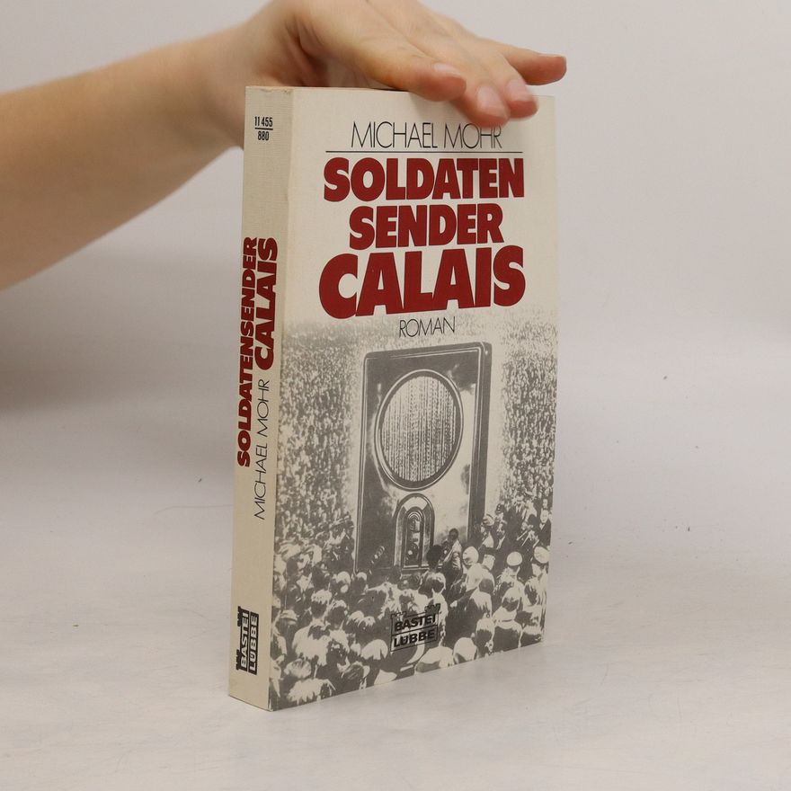 Michael Mohr Soldaten Sender Calais