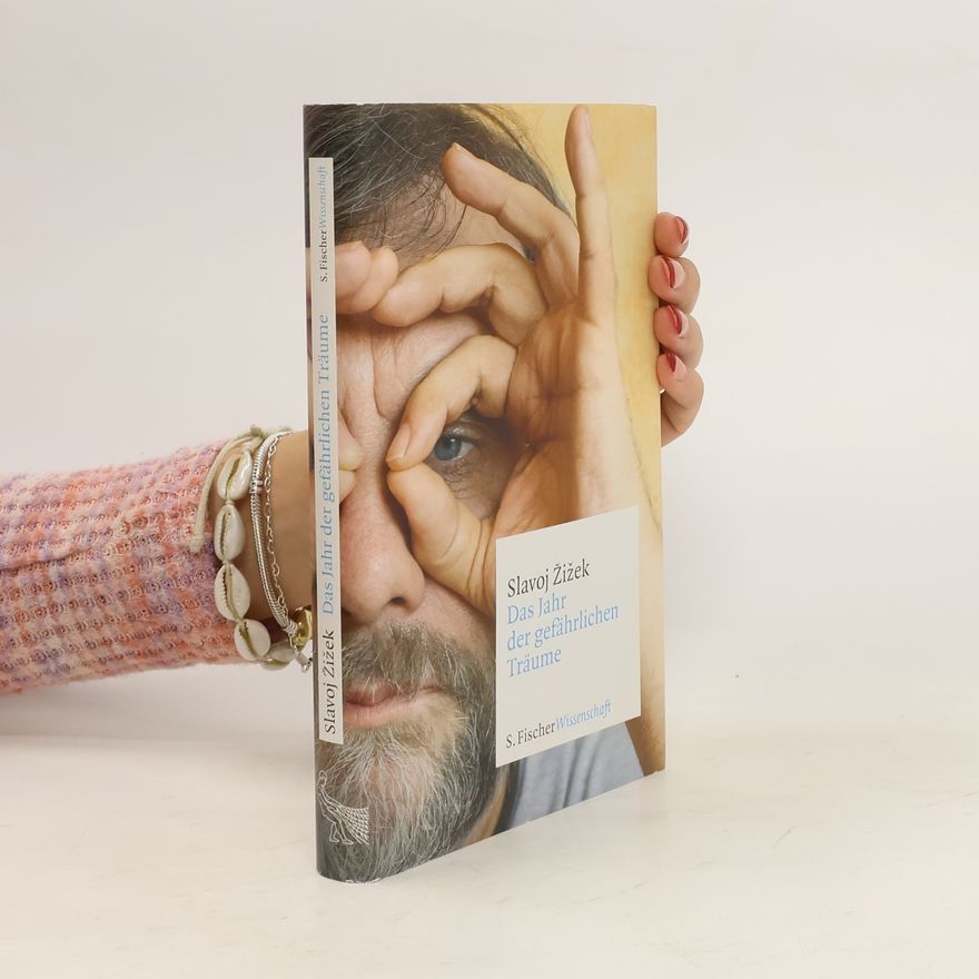 Slavoj Žižek Das Jahr der gefährlichen Träume