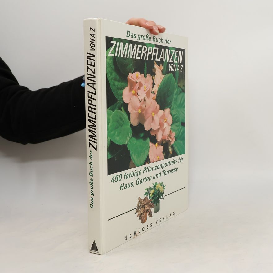 Florence Bernard Das grosse Buch der Zimmerpflanzen von A - Z