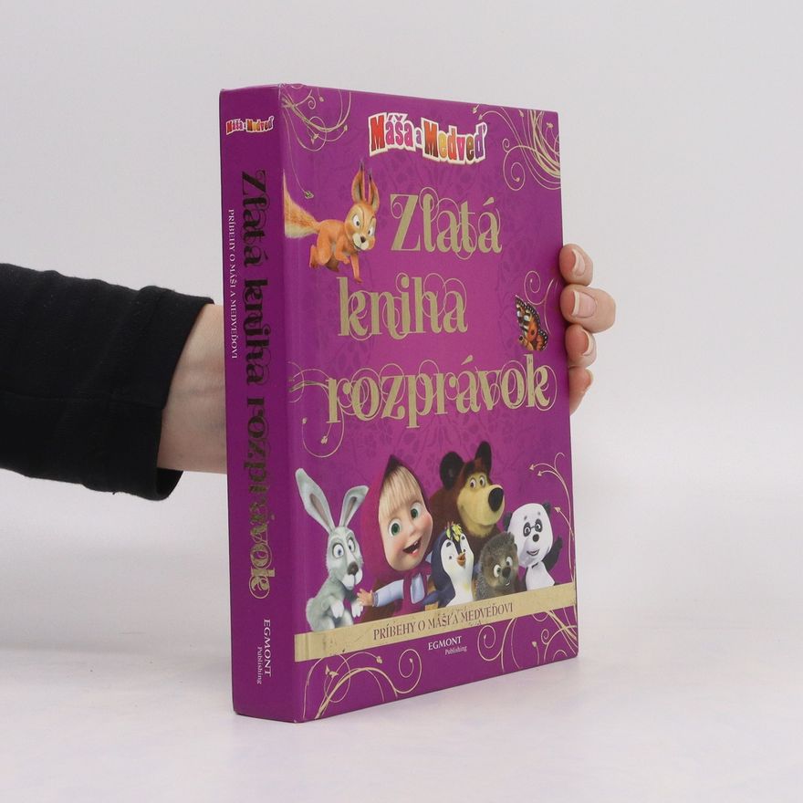 Autorenkollektiv Máša a medveď - Zlatá kniha rozprávok