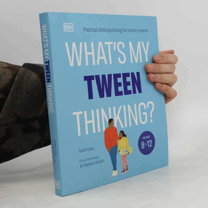 Tanith Carey What's My Tween Thinking?