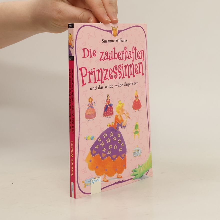 Suzanne Williams Die zauberhaften Prinzessinnen und das wilde, wilde Ungeheuer