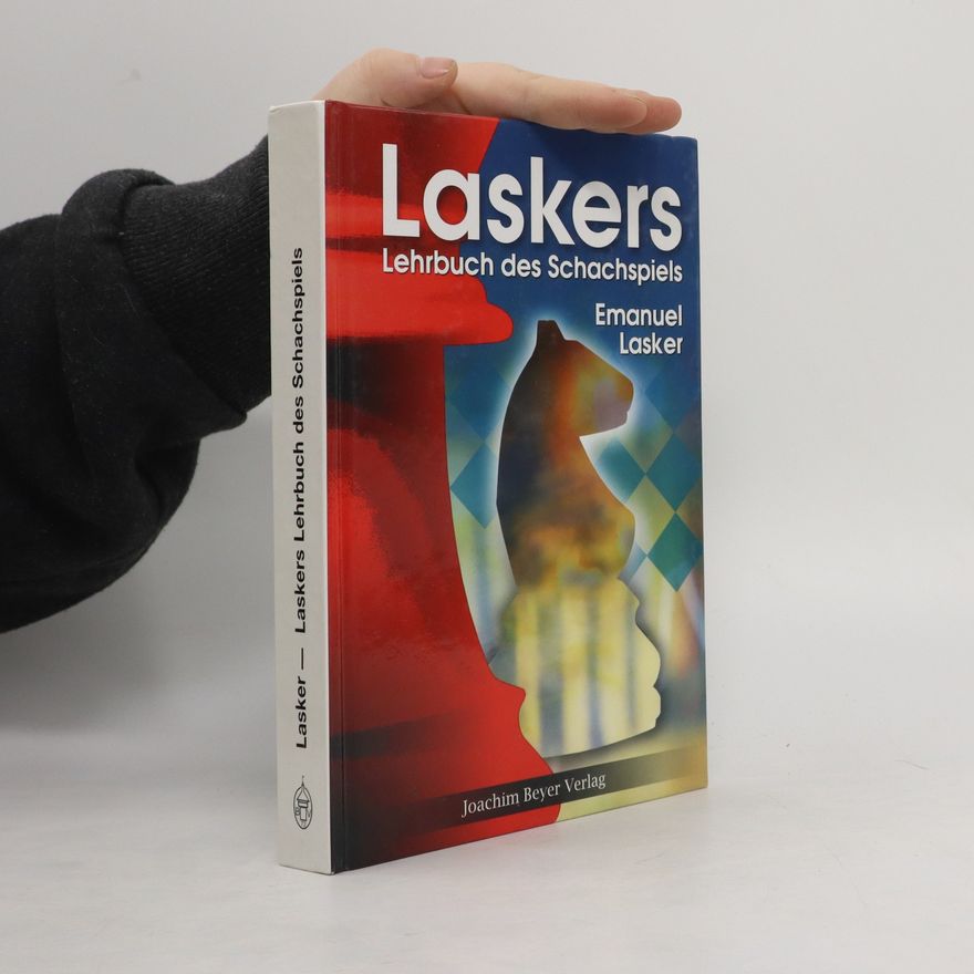 Emanuel Lasker Laskers Lehrbuch des Schachspiels