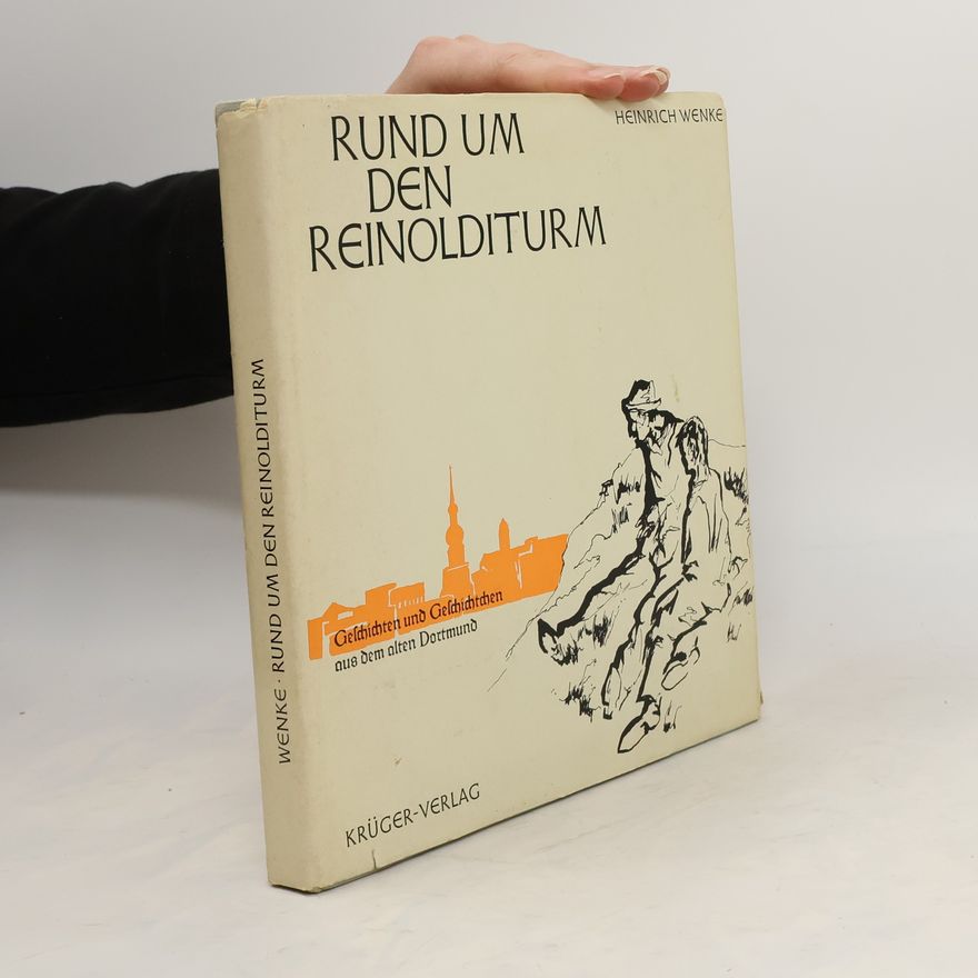 Heinrich Wenke Rund um den Reinolditurm