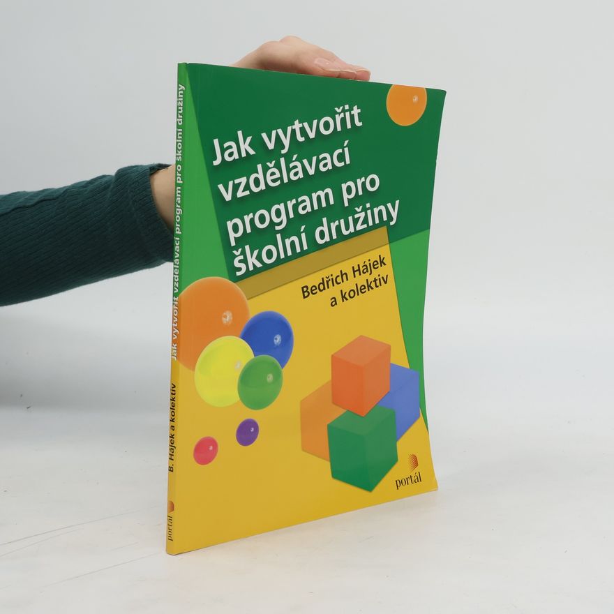 Bedřich Hájek Jak vytvořit vzdělávací program pro školní družiny