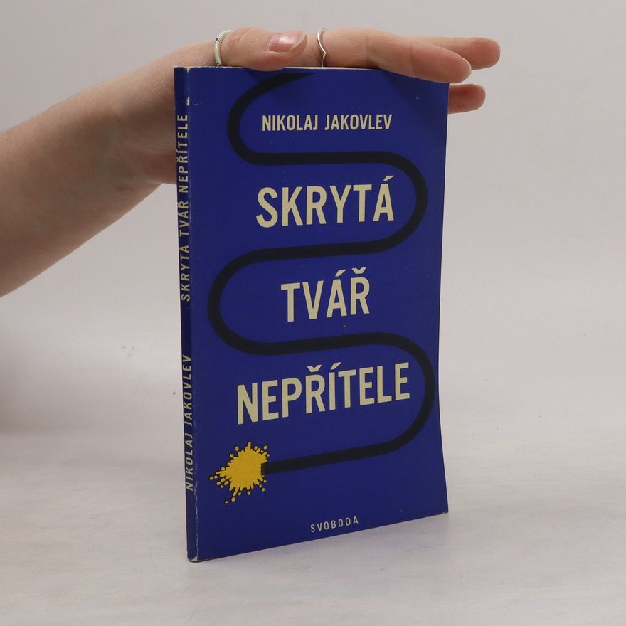 Nikolaj Nikolajevič Jakovlev Skrytá tvář nepřítele