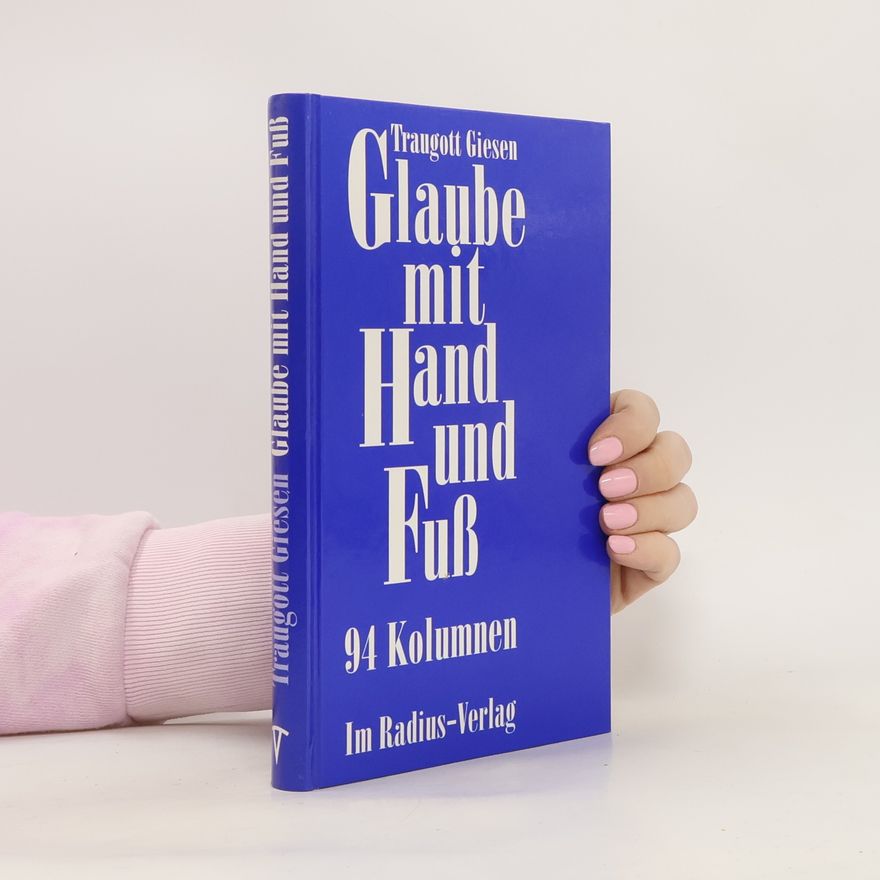 Traugott Giesen Glaube mit Hand und Fuss