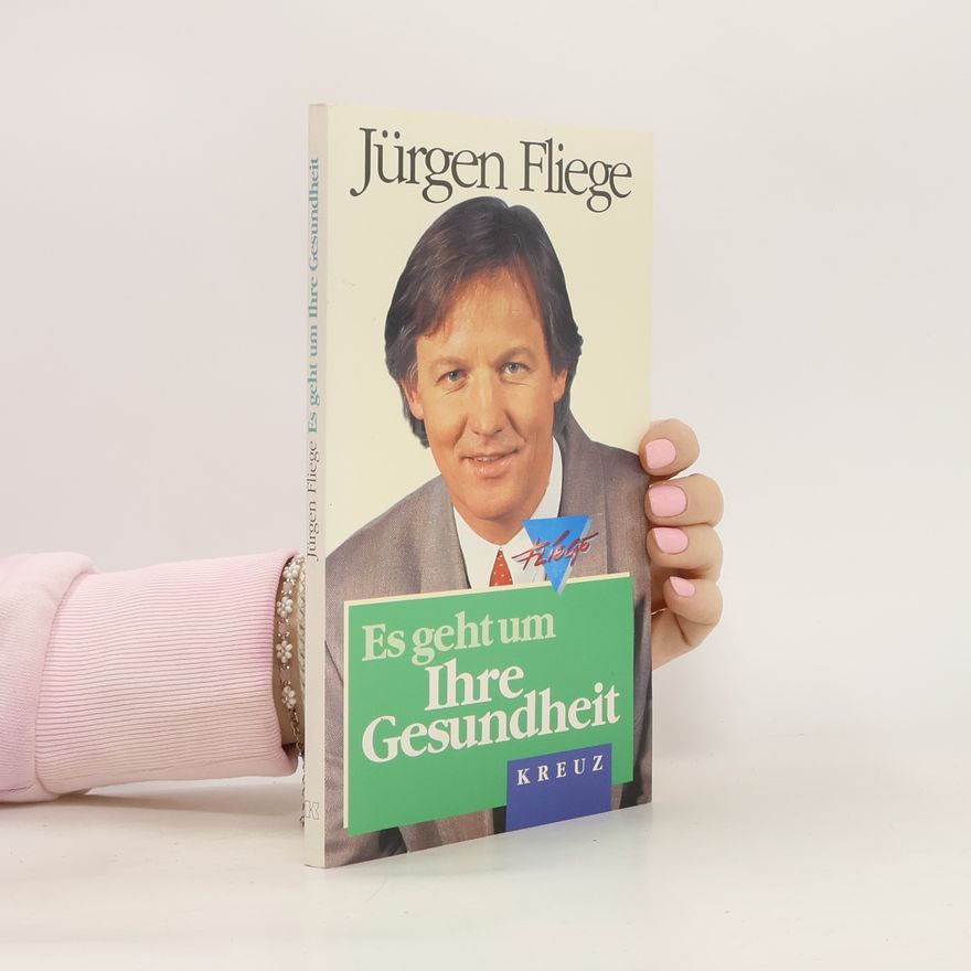 Jürgen Fliege Es geht um Ihre Gesundheit