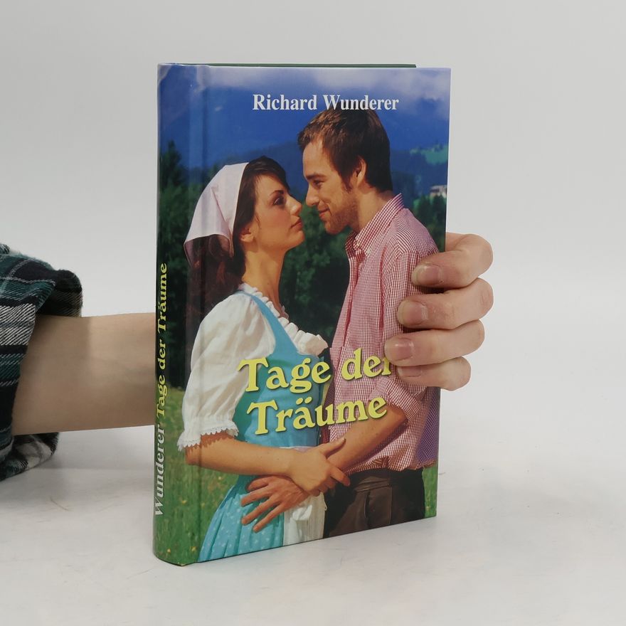 Richard Wunderer Tage der Träume