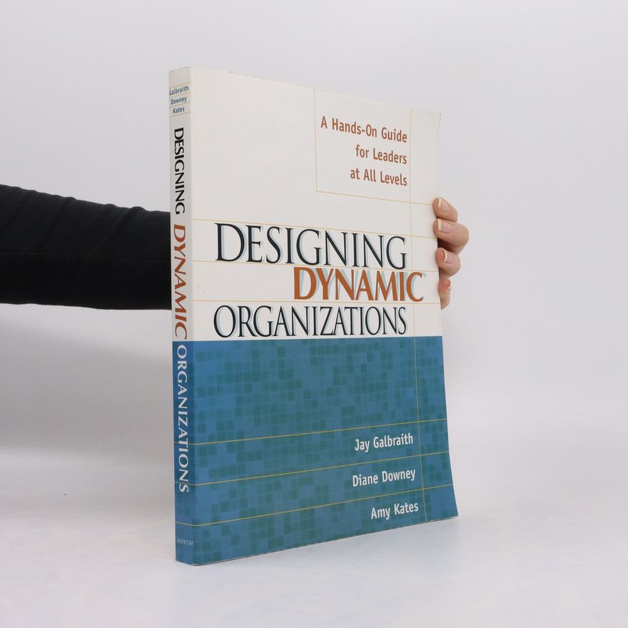 Amy Kates Designing Dynamic Organizations