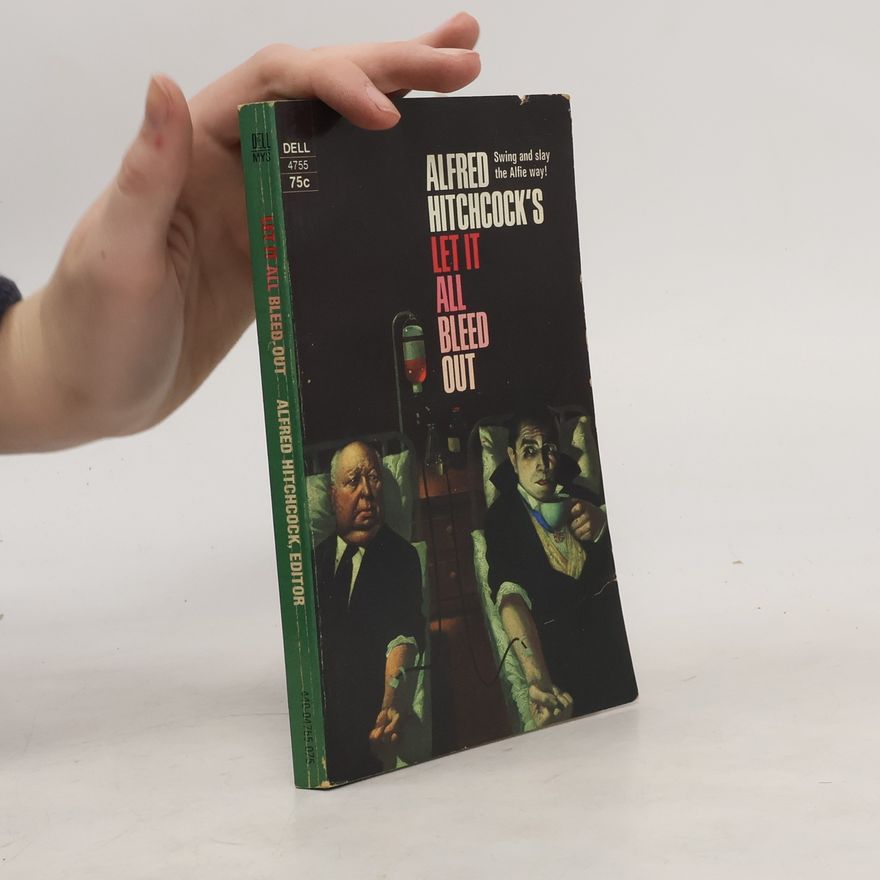 Alfred Hitchcock Let It All Bleed Out