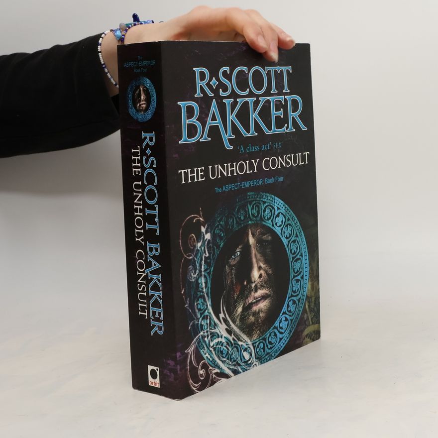 R. Scott Bakker The Unholy Consult