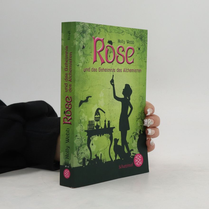 Holly Webb Rose und das Geheimnis des Alchemisten