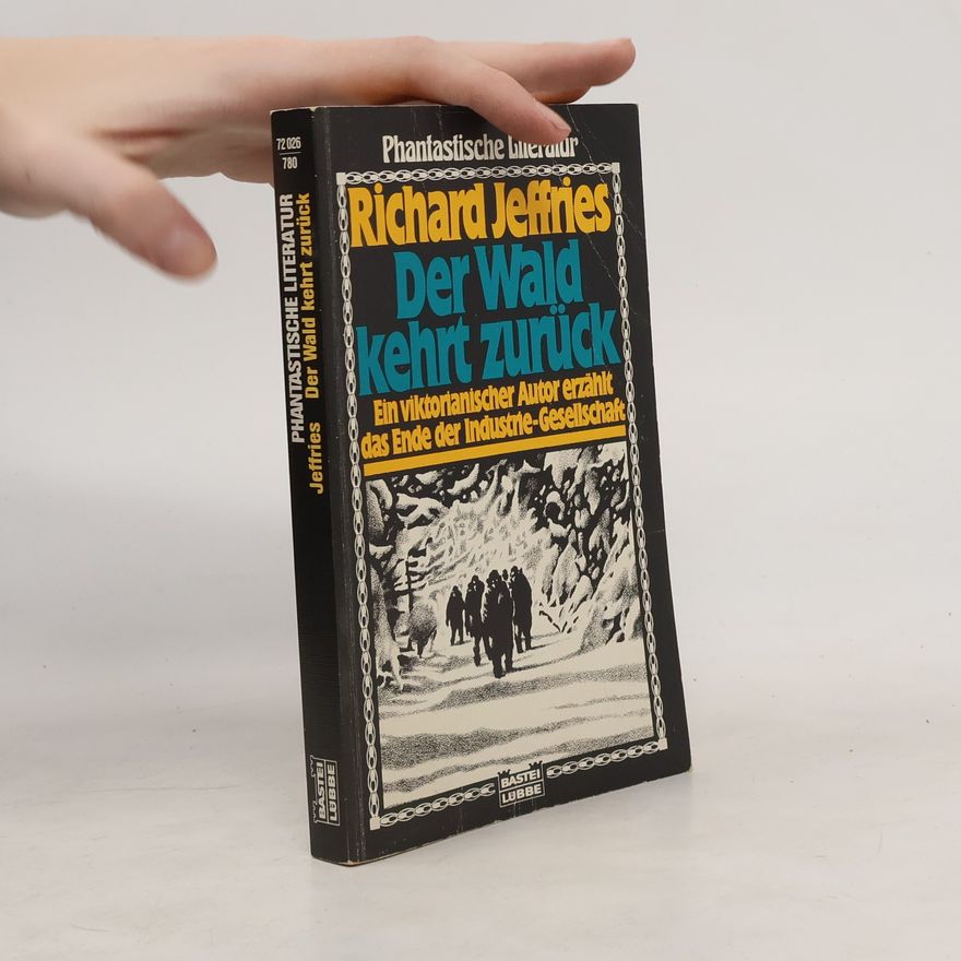 Richard Jeffries Der Wald kehrt zurück.