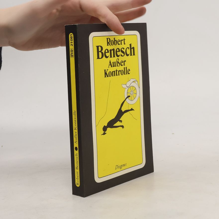 Robert Benesch Außer Kontrolle