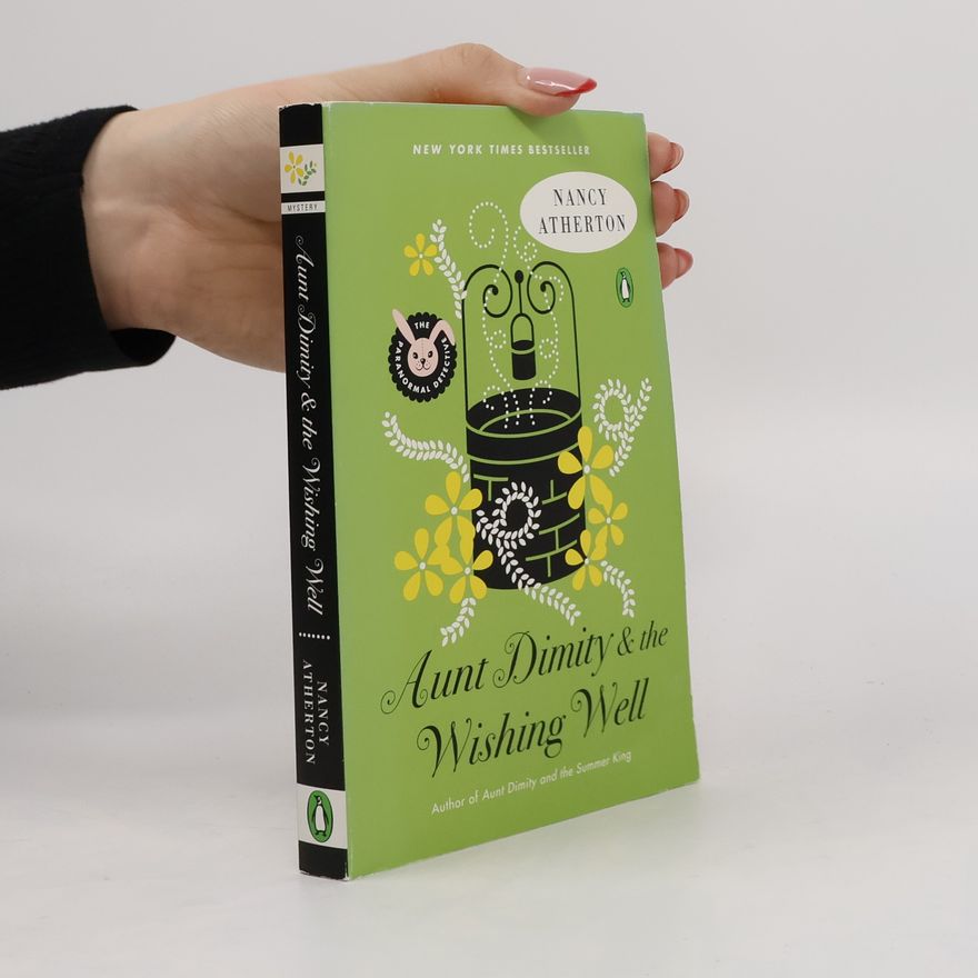 Nancy Atherton Aunt Dimity and the Wishing Well
