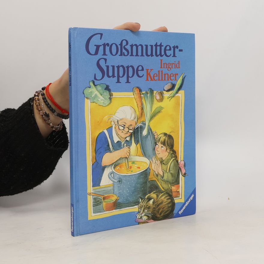 Ingrid Kellner Grossmutter-Suppe