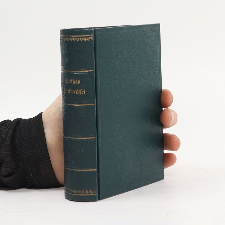 Bettina von Arnim Goethes Briefwechsel mit einem Kinde. Seinem Denkmal.