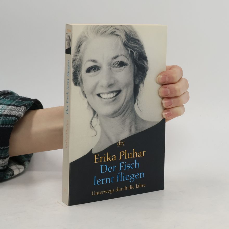 Erika Pluhar Der Fisch lernt fliegen