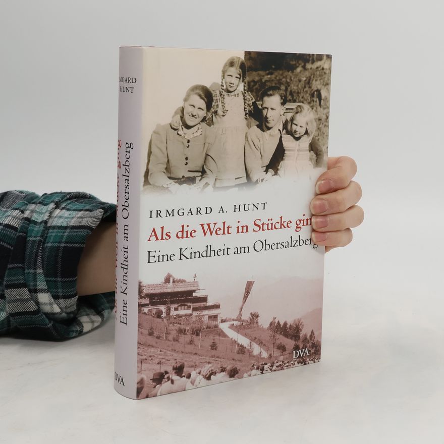 Irmgard Hunt Als die Welt in Stücke ging