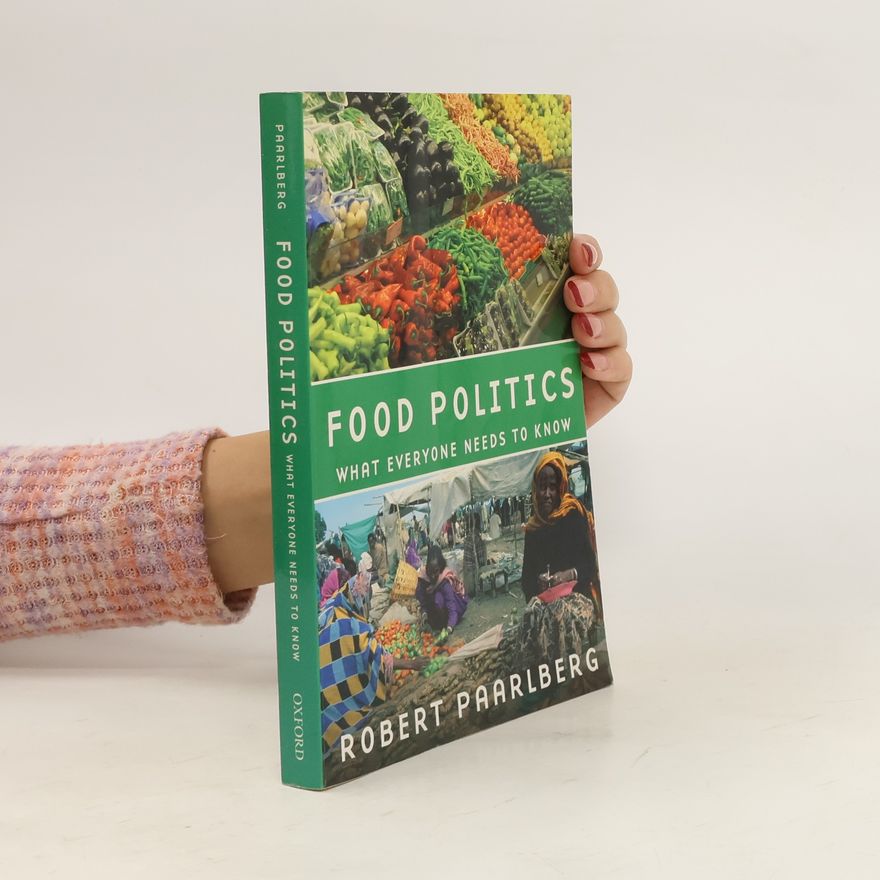 Robert Paarlberg Food politics : what everyone needs to know