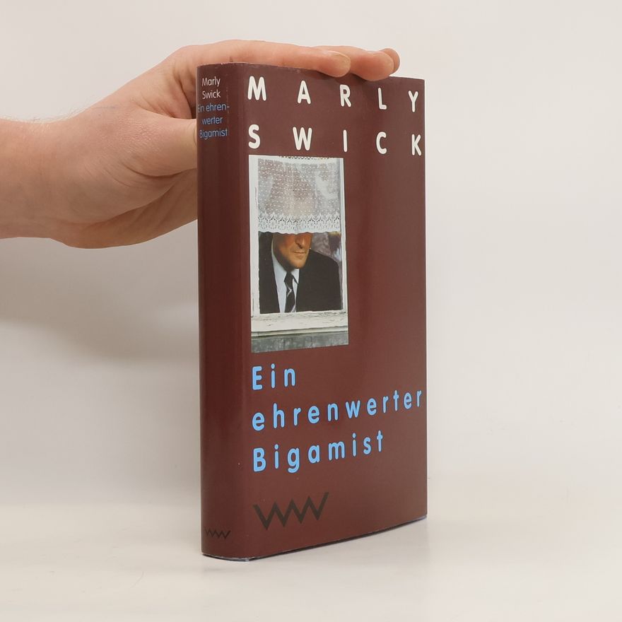 Marly Swick Ein ehrenwerter Bigamist