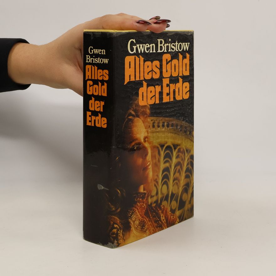 Gwen Bristow Alles Gold der Erde
