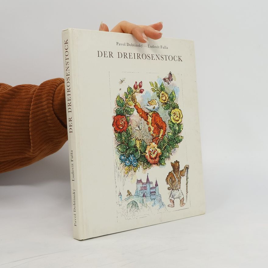 Pavol Dobšinský Der Dreirosenstock