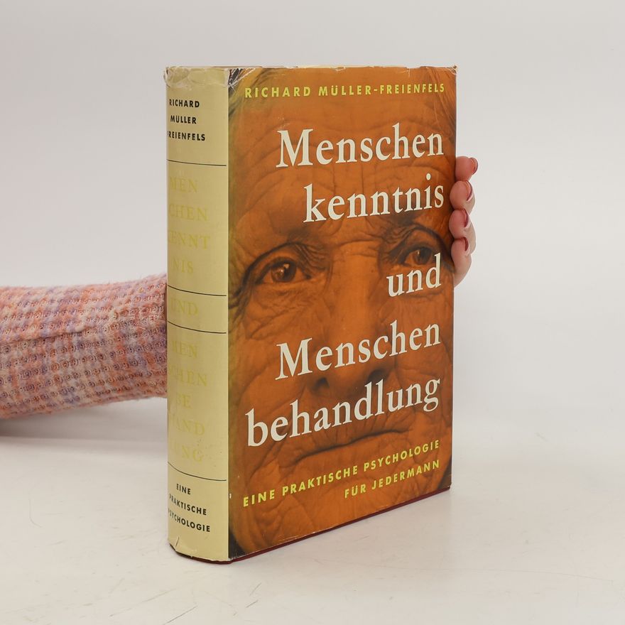 Richard Müller-Freiensels Menschenkenntnis und Menschenbehandlung