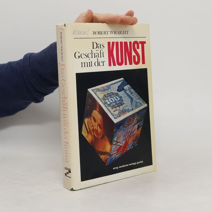 Robert Wraight Das Geschäft mit der Kunst