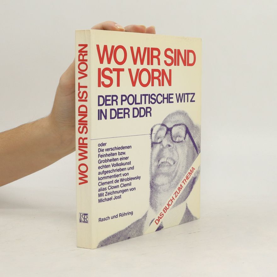 Clément von Wroblewsky "Wo wir sind ist vorn ..."