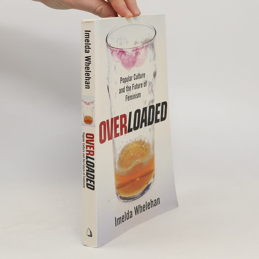 Imelda Whelehan Overloaded
