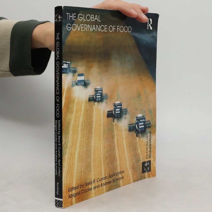 Sara R. Curran The Global Governance of Food