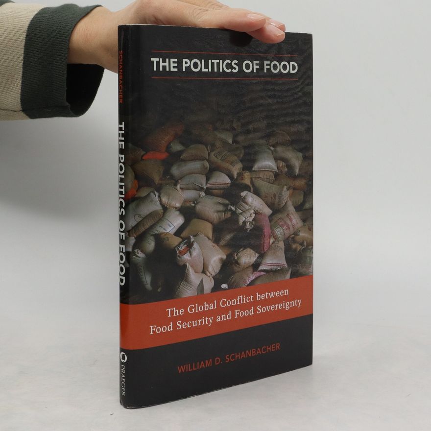 William D Schanbacher The politics of food