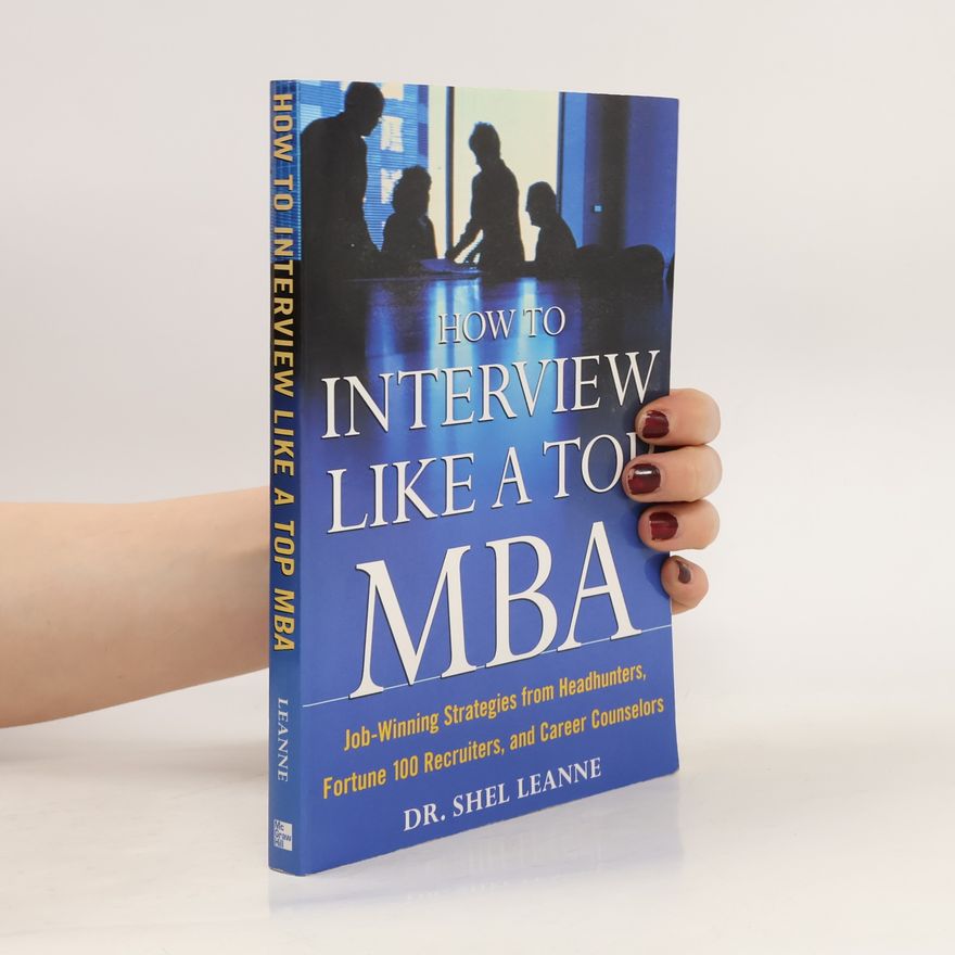 Shel Leanne How to interview like a top MBA