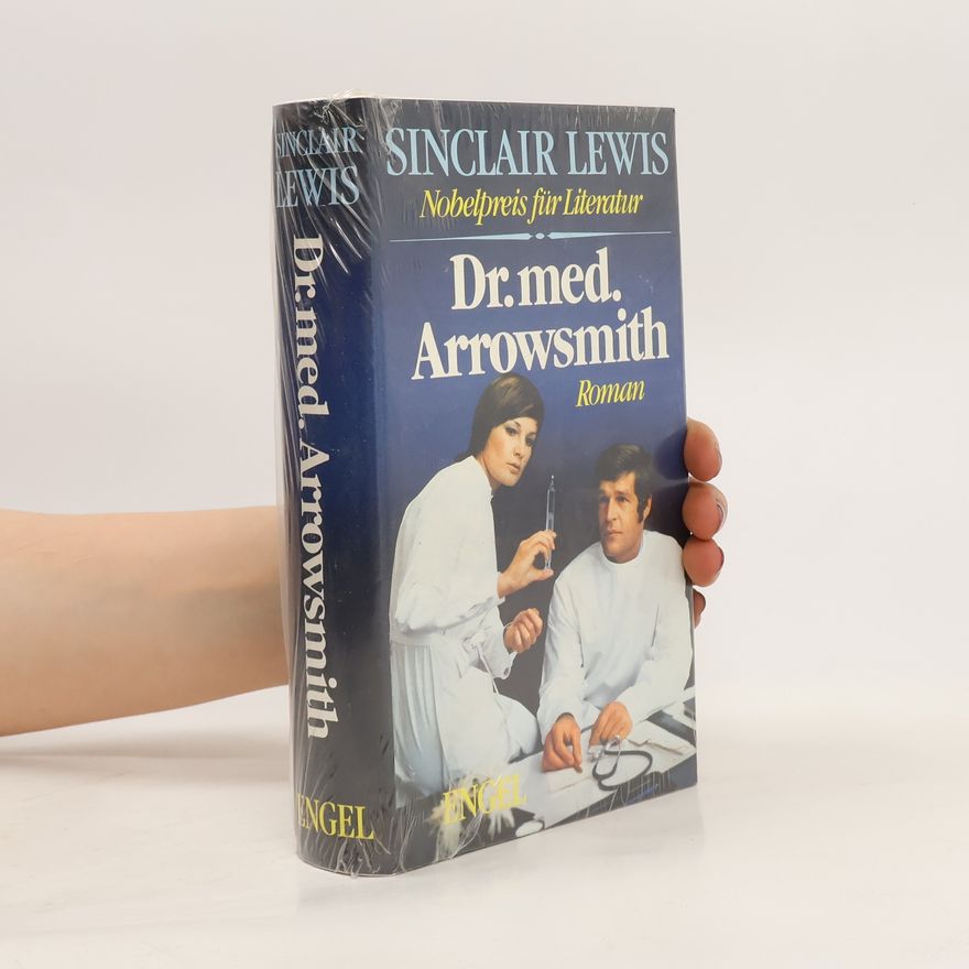 Sinclair Lewis Dr. med. Arrowsmith