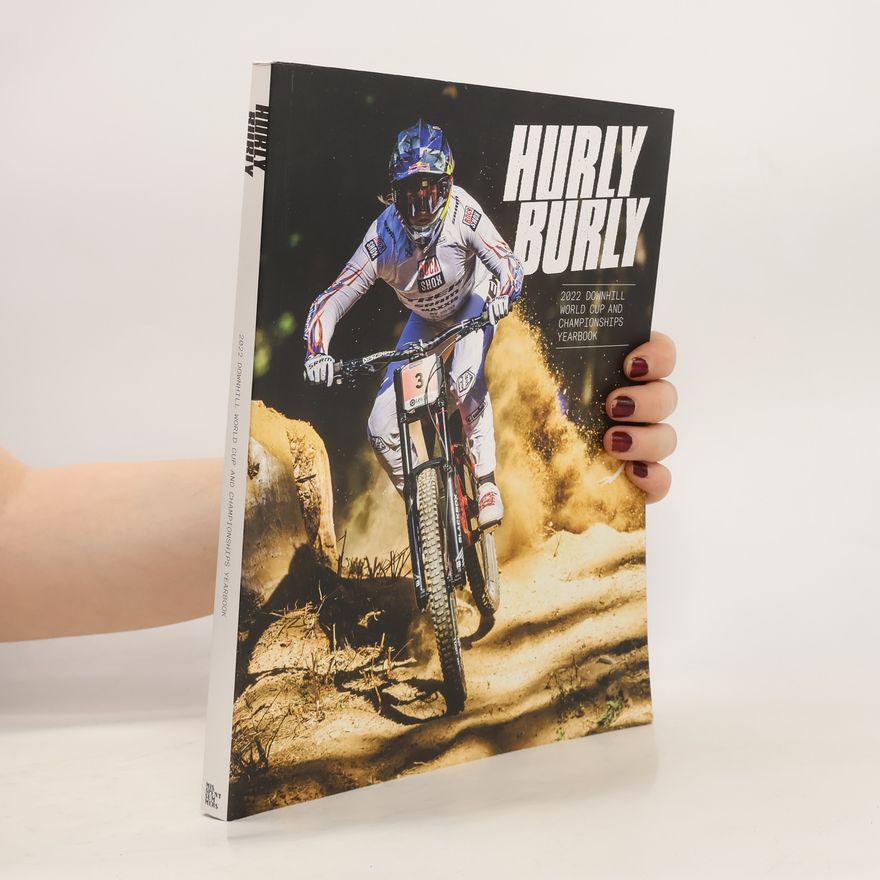 Various authors Hurly Burly 2022 Downhill World Cup and Championships Yearbook