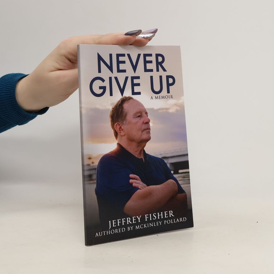 Jeffrey Fisher Never Give Up