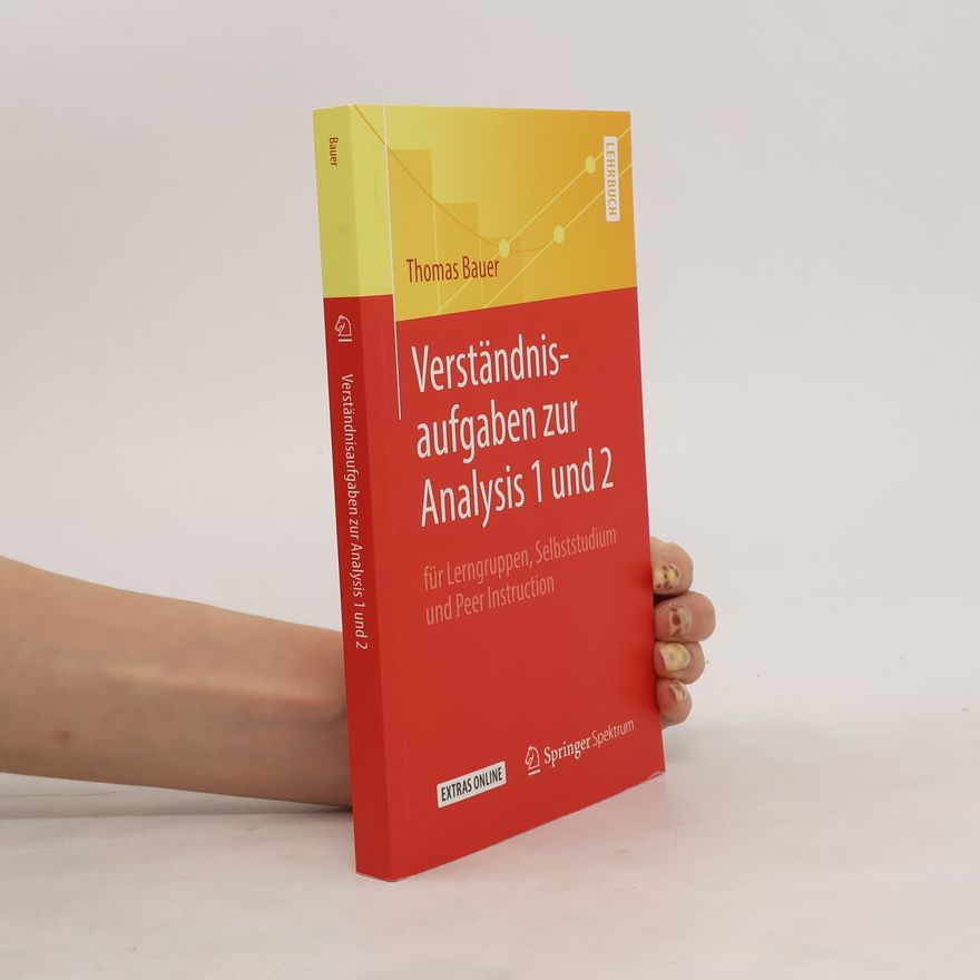 Thomas Bauer-Kotelenez Verständnisaufgaben zur Analysis 1 und 2