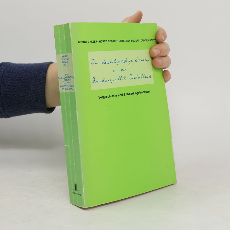 Bernd Balzer Die deutschsprachige Literatur in der Bundesrepublik Deutschland