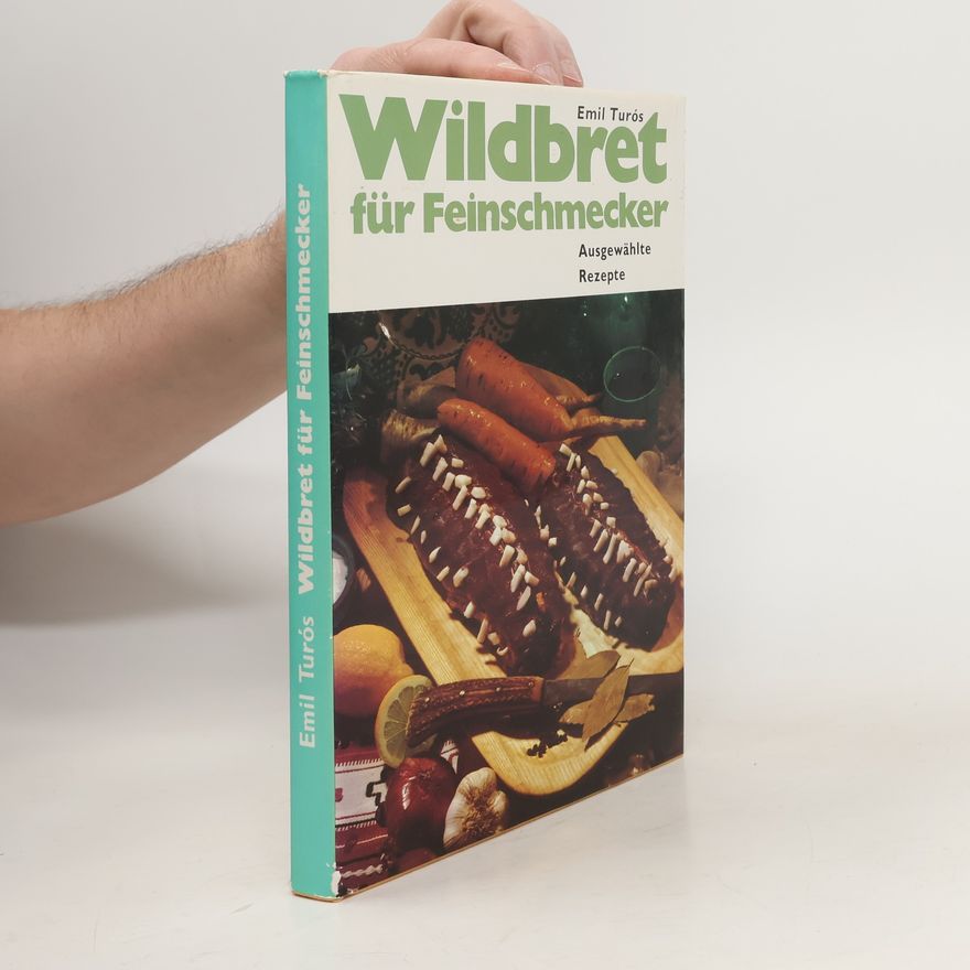 Emil Turós Wildbret für Feinschmecker