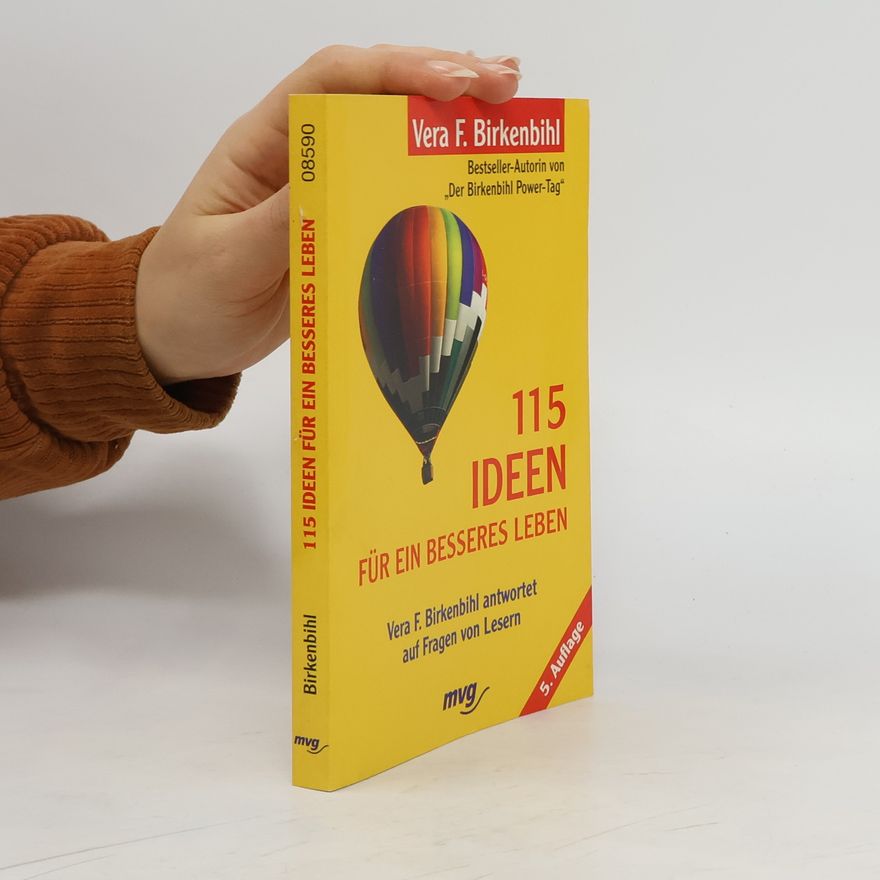 Věra Felicitas Birkenbihlová 115 Ideen für ein besseres Leben