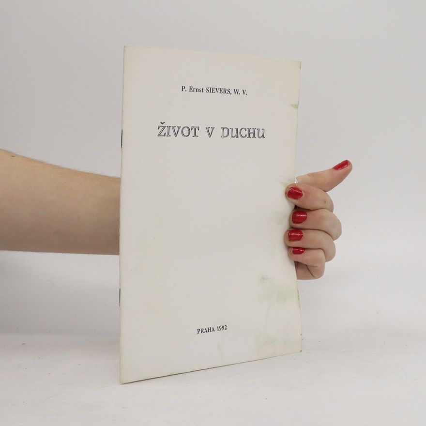 P. Ernst Sievers Život v duchu