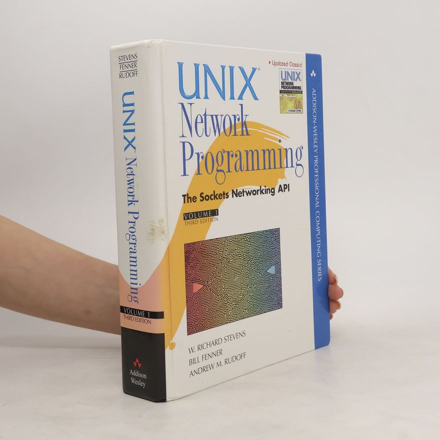 W. Richard Stevens UNIX network programming. Volume 1, The sockets networking API